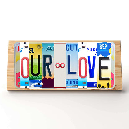 Eco-Friendly Valentine’s Gift: OUR♾️LOVE, 6 inch by 12 inch Recycled License Plate Letter Sign